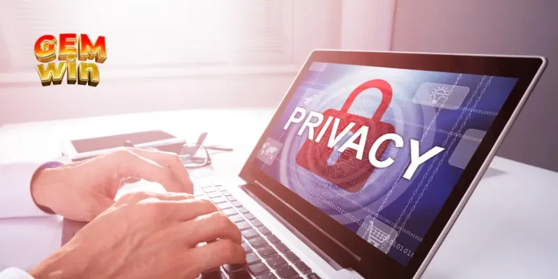 Quyền Riêng Tư GEMWIN 1 Tầm quan trọng của chính sách quyền riêng tư GEMWIN
