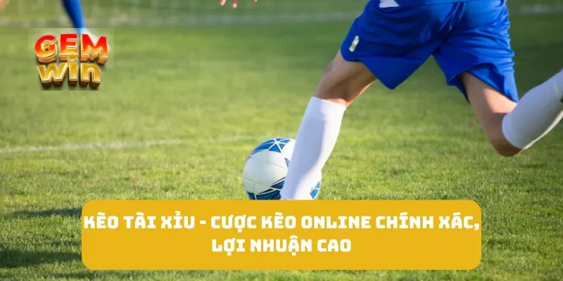 Kèo Tài Xỉu - Cược Kèo Online Chính Xác, Lợi Nhuận Cao 4 Kèo Tài Xỉu - Cược Kèo Online Chính Xác, Lợi Nhuận Cao